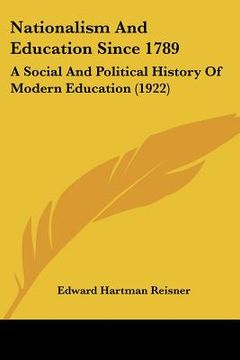 portada nationalism and education since 1789: a social and political history of modern education (1922) (in English)