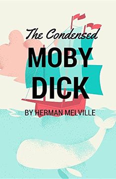portada The Condensed Moby Dick: Abridged for the Modern Reader (en Inglés)