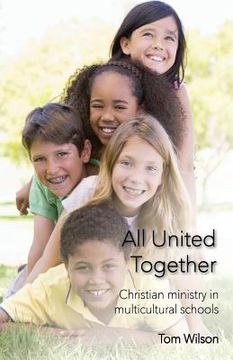 portada All United Together: Christian Ministry in Multi-Cultural Schools (en Inglés)