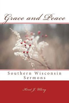 portada Grace and Peace: Southern Wisconsin Sermons (en Inglés)