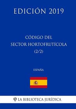 portada Código del Sector Hortofruticola (2/2) (España) (Edición 2019)