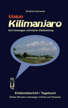 portada Vision Kilimanjaro: Sieben Wochen unterwegs in Kenia und Tansania (in German)