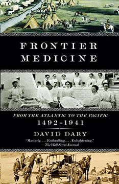 portada Frontier Medicine: From the Atlantic to the Pacific, 1492-1941 (Vintage International) 