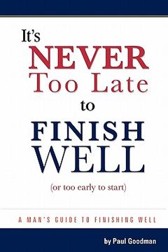 portada it's never too late to finish well (in English)