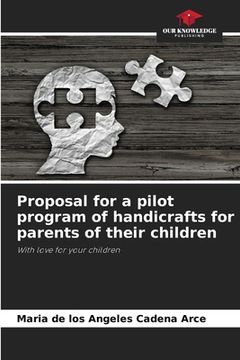portada Proposal for a pilot program of handicrafts for parents of their children (en Inglés)