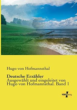 portada Deutsche Erzaehler Ausgewaehlt und Eingeleitet von Hugo von Hofmannsthal Band 1 Ausgewhlt und Eingeleitet von Hugo von Hofmannsthal Band 1 Volume 1 (en Alemán)