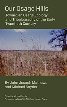portada Our Osage Hills: Toward an Osage Ecology and Tribalography of the Early Twentieth Century 