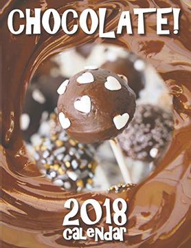 portada Chocolate! 2018 Calendar (en Inglés)