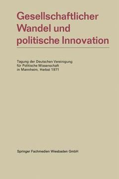 portada Gesellschaftlicher Wandel Und Politische Innovation: Tagung Der Deutschen Vereinigung Für Politische Wissenschaft in Mannheim, Herbst 1971 (in German)