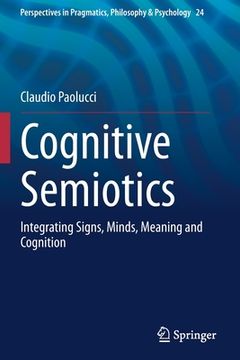 portada Cognitive Semiotics: Integrating Signs, Minds, Meaning and Cognition (en Inglés)
