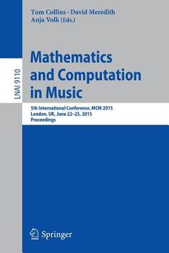 portada Mathematics and Computation in Music: 5th International Conference, MCM 2015, London, Uk, June 22-25, 2015, Proceedings (en Inglés)