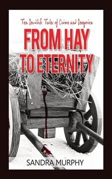 portada From Hay to Eternity: Ten Devilish Tales of Crime and Deception (in English)