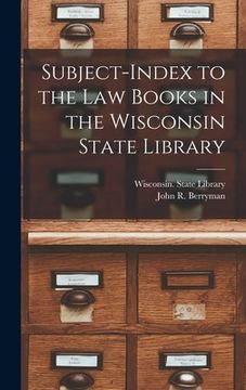 portada Subject-index to the Law Books in the Wisconsin State Library