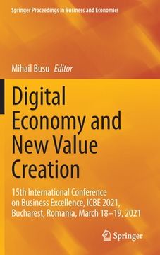 portada Digital Economy and New Value Creation: 15th International Conference on Business Excellence, Icbe 2021, Bucharest, Romania, March 18-19, 2021 (en Inglés)