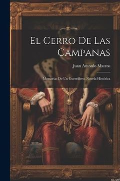 portada El Cerro de las Campanas: Memorias de un Guerrillero, Novela Histórica (in Spanish)