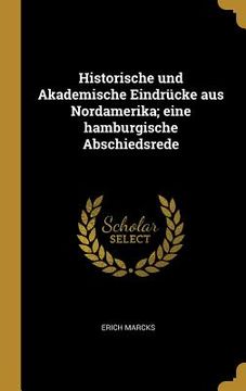 portada Historische und Akademische Eindrücke aus Nordamerika; eine hamburgische Abschiedsrede (en Alemán)