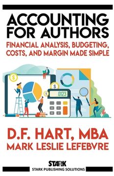 portada Accounting for Authors: Financial Analysis, Budgeting, Costs, and Margin Made Simple (en Inglés)