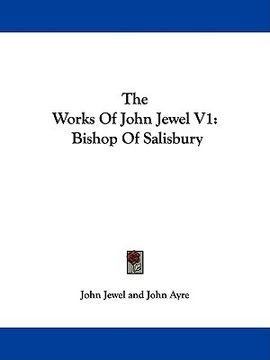 portada the works of john jewel v1: bishop of salisbury