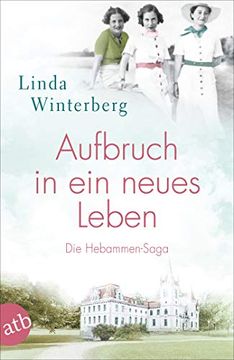portada Aufbruch in ein Neues Leben: Die Hebammen-Saga (Die Große Hebammen-Saga, Band 1) (in German)