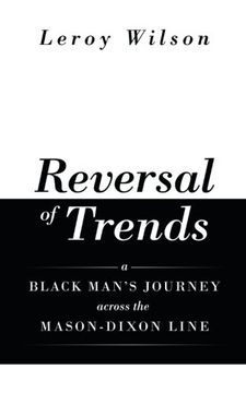 portada Reversal of Trends: A Black Man's Journey Across the Mason-Dixon Line (en Inglés)