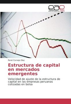 portada Estructura de capital en mercados emergentes: Velocidad de ajuste de la estructura de capital en las empresas peruanas cotizadas en bolsa (Spanish Edition)