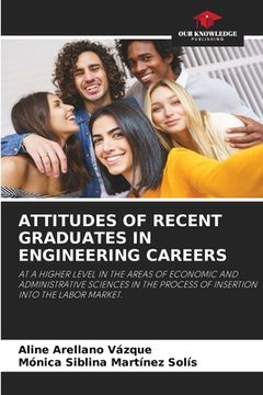 portada Attitudes of Recent Graduates in Engineering Careers (en Inglés)