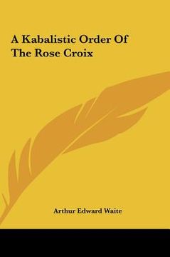 portada a kabalistic order of the rose croix (in English)