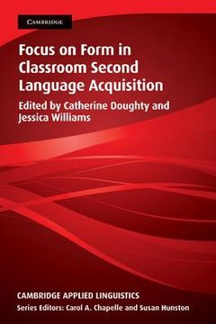 portada Focus on Form in Classroom Second Language Acquisition (Cambridge Applied Linguistics) (en Inglés)