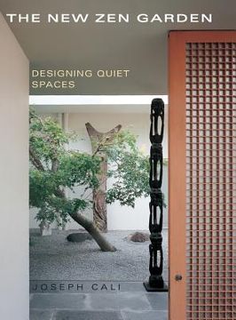 portada The New Zen Garden: Designing Quiet Spaces (en Inglés)