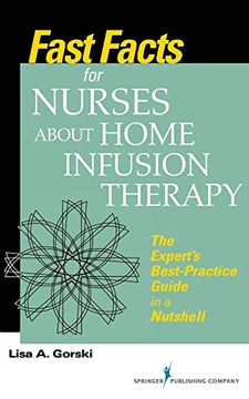 portada Fast Facts for Nurses About Home Infusion Therapy: The Expert¿ S Best Practice Guide in a Nutshell (en Inglés)