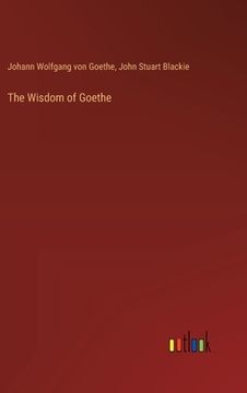 portada The Wisdom of Goethe (en Inglés)