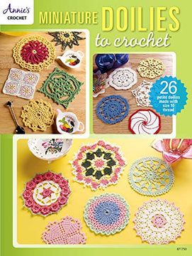 portada Miniature Doilies to Crochet: 26 Petite Doilies Made With Size 10 Thread (en Inglés)