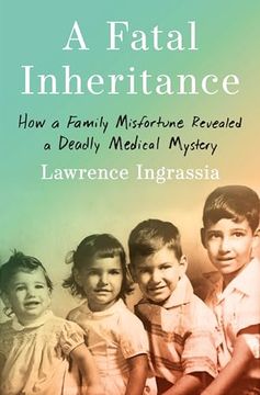 portada A Fatal Inheritance: How a Family Misfortune Revealed a Deadly Medical Mystery (en Inglés)