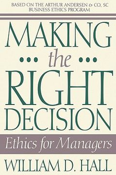 portada making the right decision: ethics for managers (in English)