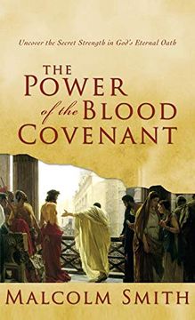 portada The Power of the Blood Covenant: Uncover the Secret Strength in God's Eternal Oath (in English)