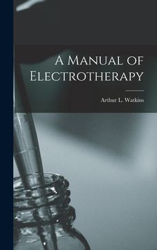 portada A Manual of Electrotherapy (in English)