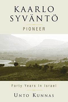 portada Kaarlo Syväntö: Pioneer in Israel 1947-1998 (en Inglés)