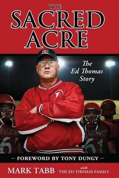 portada The Sacred Acre: The Ed Thomas Story (in English)