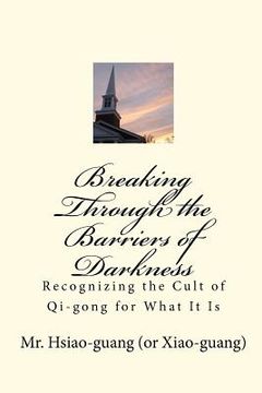 portada breaking through the barriers of darkness (en Inglés)