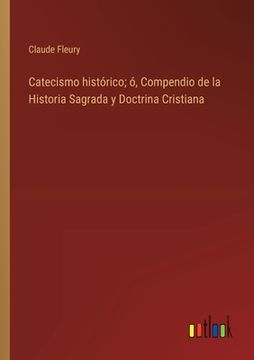 portada Catecismo histórico; ó, Compendio de la Historia Sagrada y Doctrina Cristiana (in Spanish)