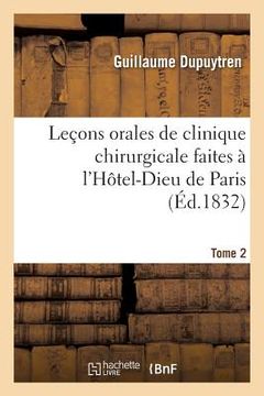portada Leçons Orales de Clinique Chirurgicale Faites À l'Hôtel-Dieu de Paris. Tome 4 (en Francés)