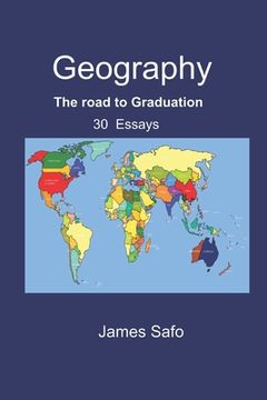 portada Geography: The road to Graduation: 30 Essays (en Inglés)