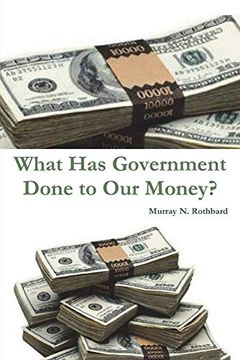 portada What has Government Done to our Money? 