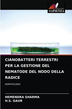 portada Cianobatteri Terrestri Per La Gestione del Nematode del Nodo Della Radice (in Italian)