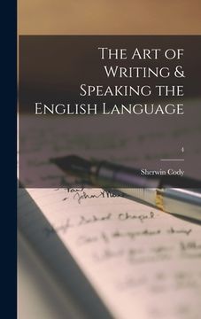 portada The Art of Writing & Speaking the English Language; 4 (en Inglés)