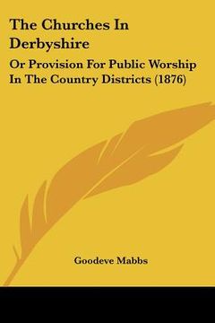 portada the churches in derbyshire: or provision for public worship in the country districts (1876)