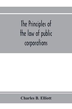 portada The Principles of the law of Public Corporations (en Inglés)