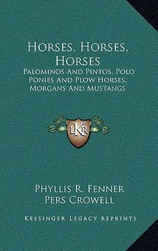 portada horses, horses, horses: palominos and pintos, polo ponies and plow horses, morgans and mustangs
