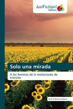 portada Solo una Mirada: A las Feminas de la Motorizada de Tránsito (in Spanish)