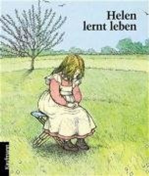 portada Helen Lernt Leben: Die Kindheit der Taub-Blinden Helen Keller (in German)